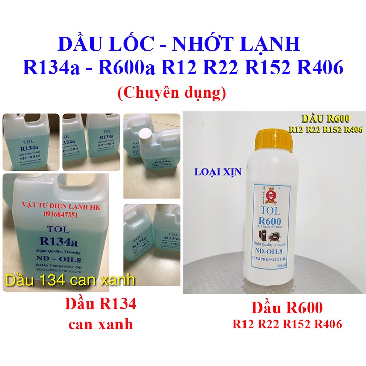 Dầu lốc 134 - nhớt lạnh R134a R600a R12 R22 R152 R406 cho block lạnh điều hoà ô tô tủ lạnh r134 R600