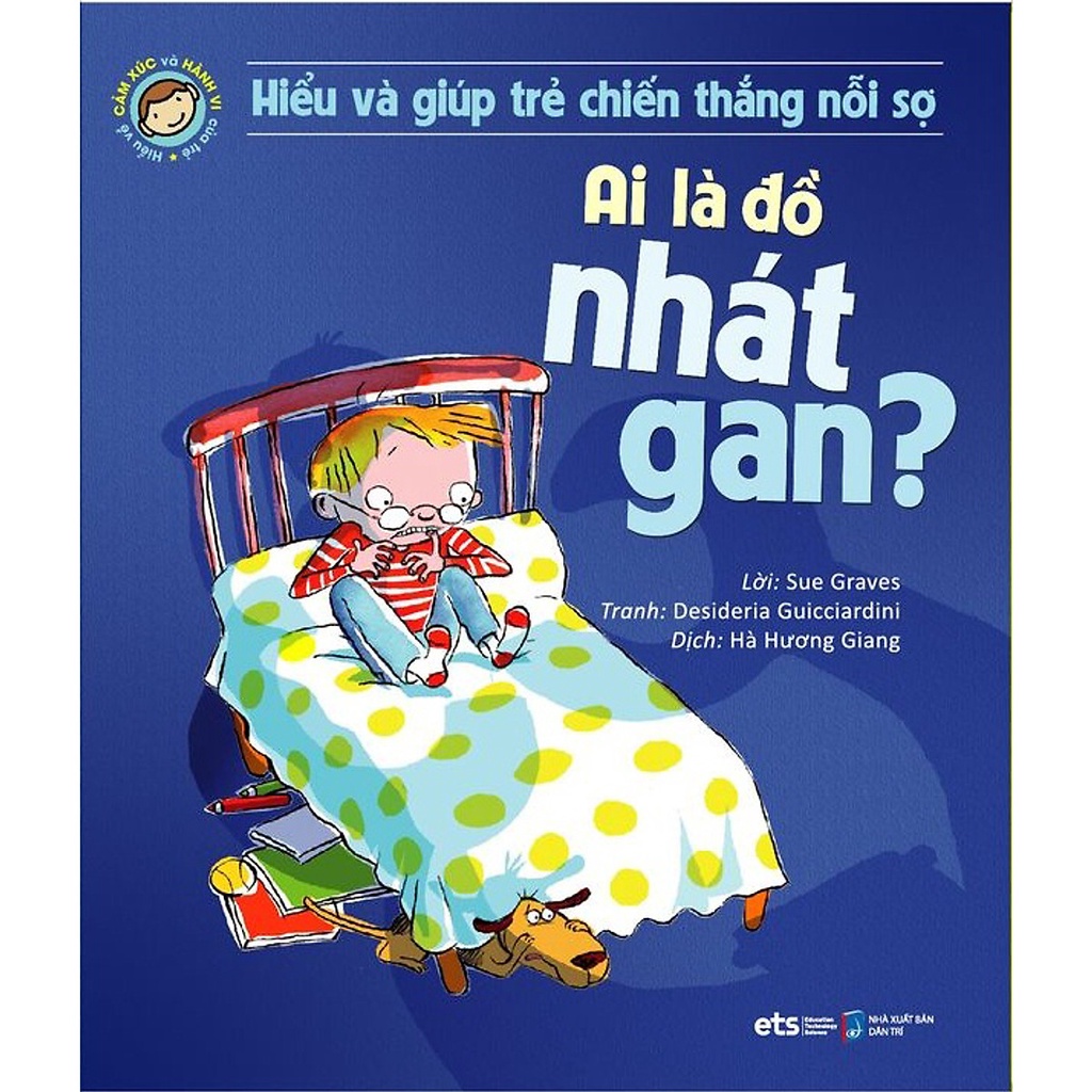 Sách - Hiểu Về Cảm Xúc Và Hành Vi Của Trẻ - Ai Là Đồ Nhát Gan (Hiểu Và Giúp Trẻ Chiến Thắng Nỗi Sợ)