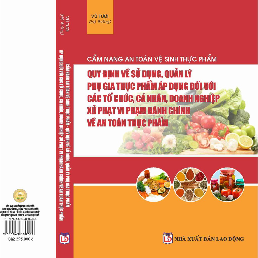 Sách - Quy Định Về Sử Dụng, Quản Lý Phụ Gia Thực Phẩm Áp Dụng Đối Với Các TC, CN, DN – Xử Phạt VPHC Về An Toàn Thực Phẩm