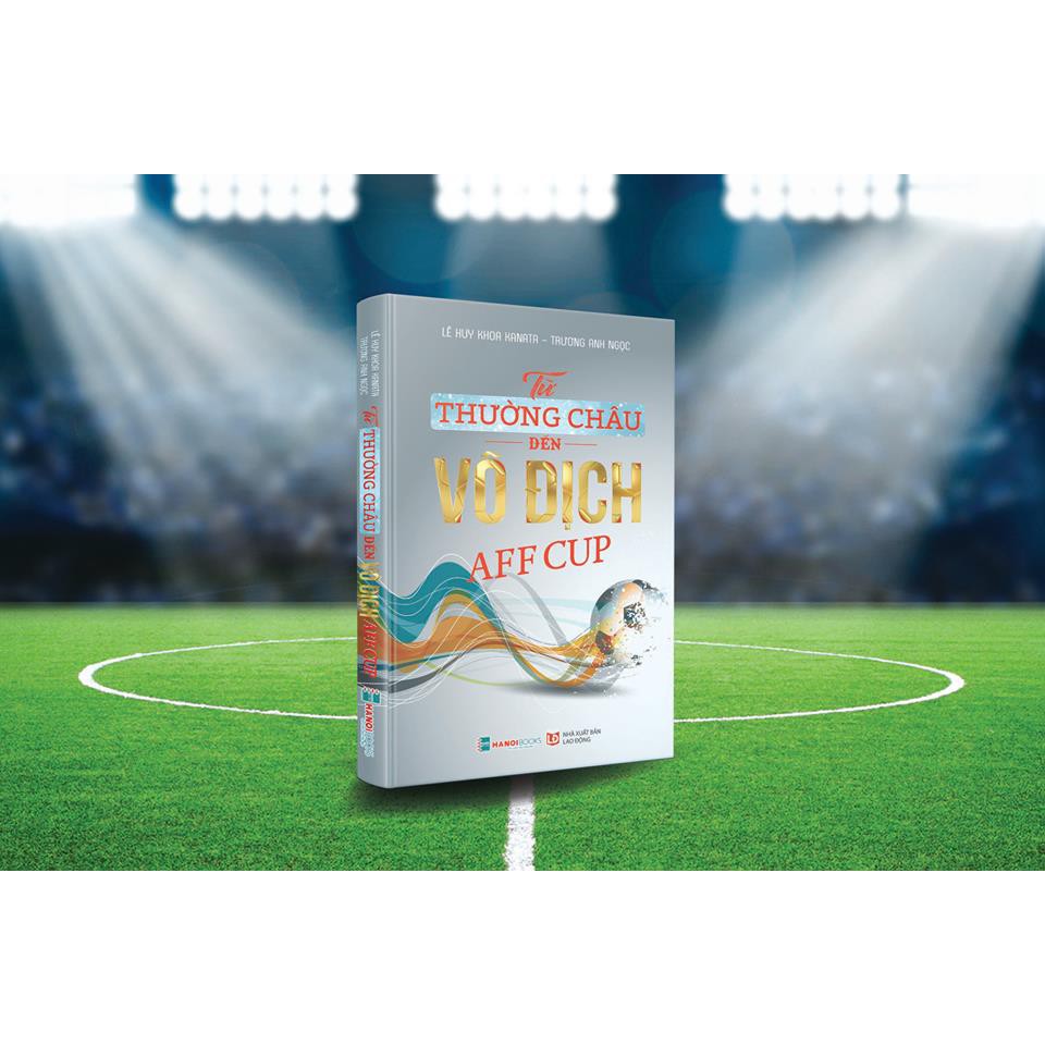 Sách - Từ Thường Châu Đến Vô Địch Aff Cup | BigBuy360 - bigbuy360.vn