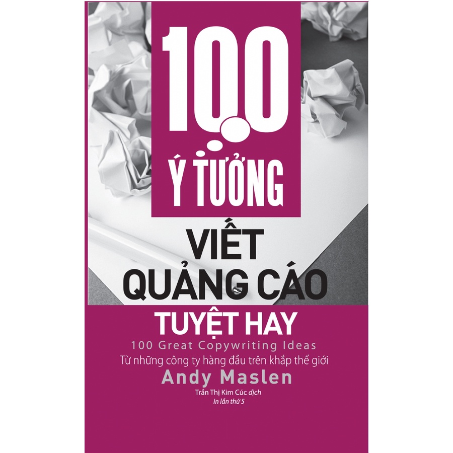 Sách - NXB Trẻ - 100 ý tưởng viết quảng cáo tuyệt hay