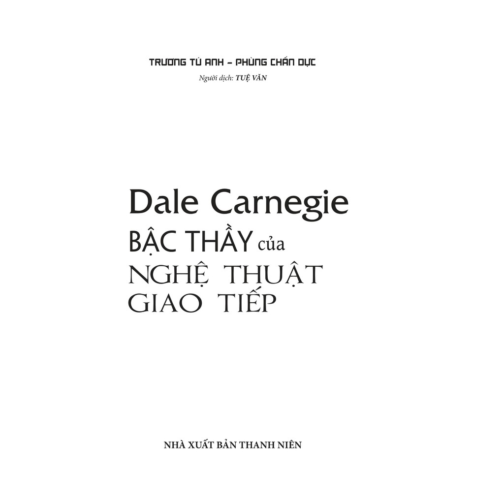 Sách-Dale Carnegie - Bậc Thầy Của Nghệ Thuật Giao Tiếp