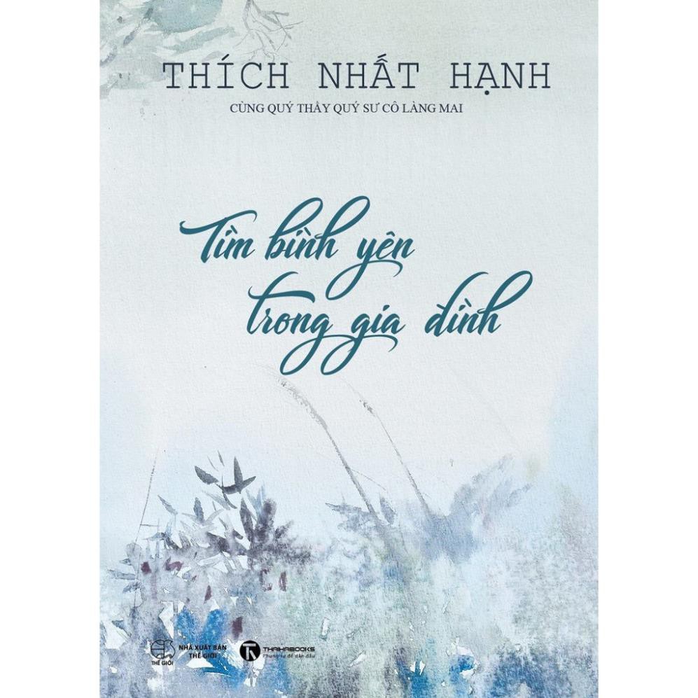 Tìm Bình Yên Trong Gia Đình - Thích Nhất Hạnh (Tái Bản) Thái Hà Books
