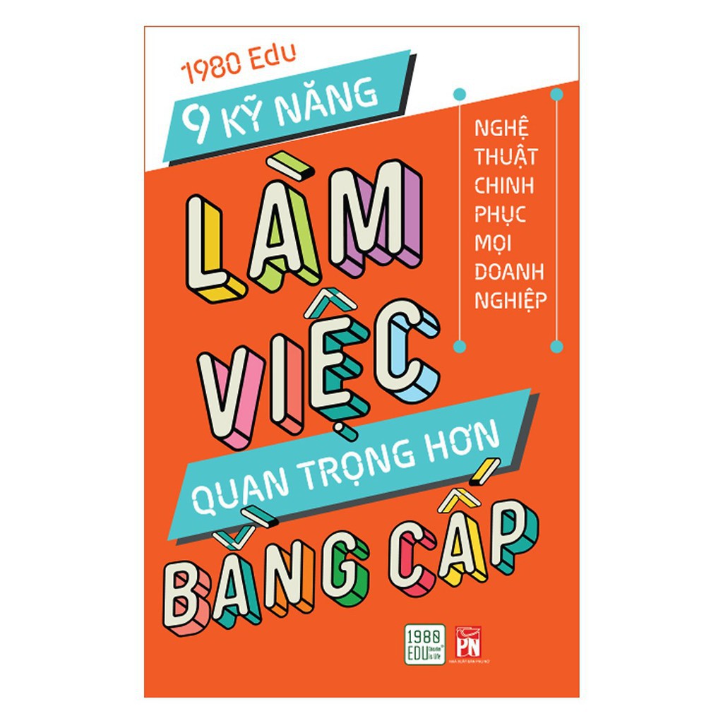 Sách - 9 kỹ năng làm việc quan trọng hơn bằng cấp (Xả Kho)