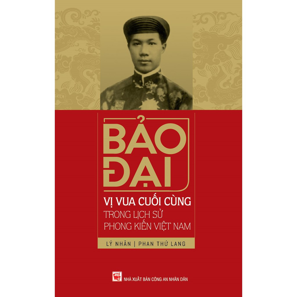 Sách - Bảo Đại – Vị Vua Cuối Cùng Trong Lịch Sử Phong Kiến Việt Nam