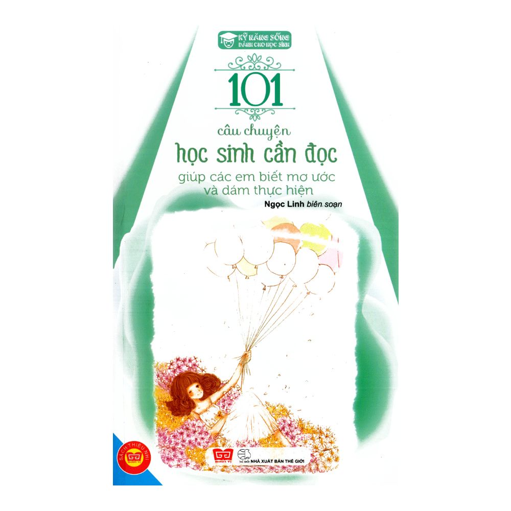 Sách - 101 Câu Chuyện Học Sinh Cần Đọc Giúp Các Em Biết Mơ Ước Và Dám Thực Hiện - 8935212327060