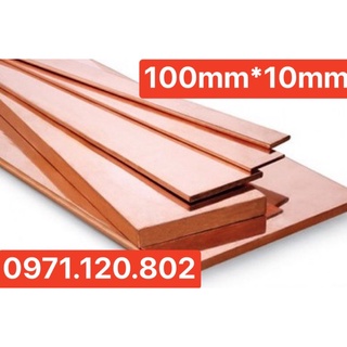 Đồng đỏ thanh bản 100mm*10mm ( nhiều độ dài khác nhau )