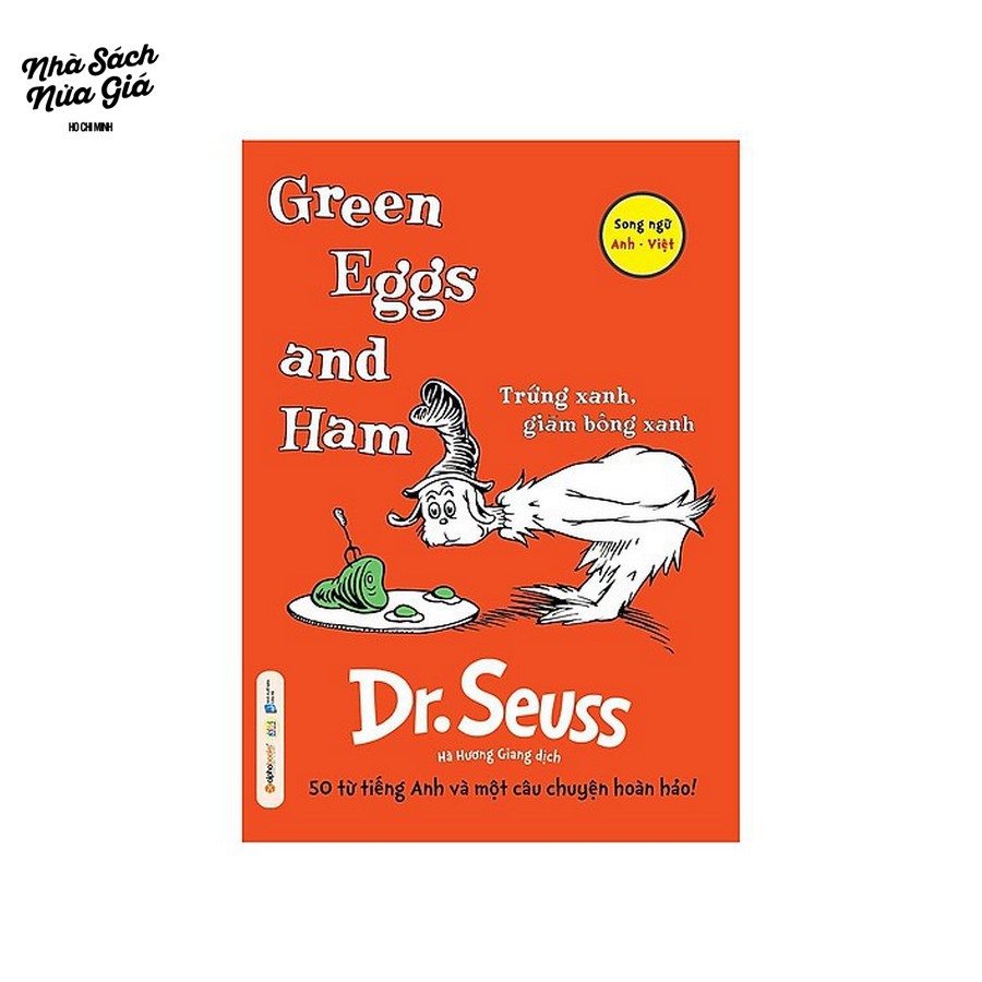 Sách-Dr.Seuss-Green eggs and ham-Trứng xanh,giăm bông xanh (song ngữ Anh - Việt) (tái bản 2018)