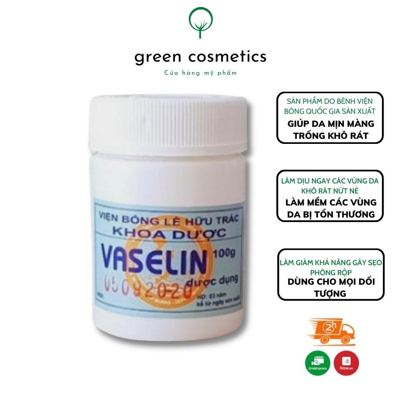 Kem Sáp Nẻ Vaselin Hộp 100g Do Viện Bỏng Quốc Gia Sản Xuất Giúp Da Mịn Màng Cấp Ẩm Chống Khô Ráp