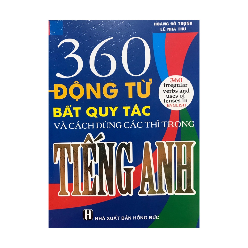 Sách - 360 động từ bất quy tắc và cách dùng các thì trong tiếng anh ( màu xanh dương )