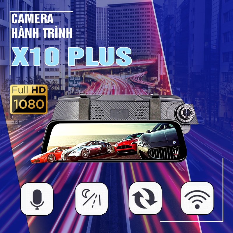 Camera hành trình ô tô X10 full HD 1080p có kết nối điện thoại, gương chiếu hậu trước và sau, quay đêm sắc nét