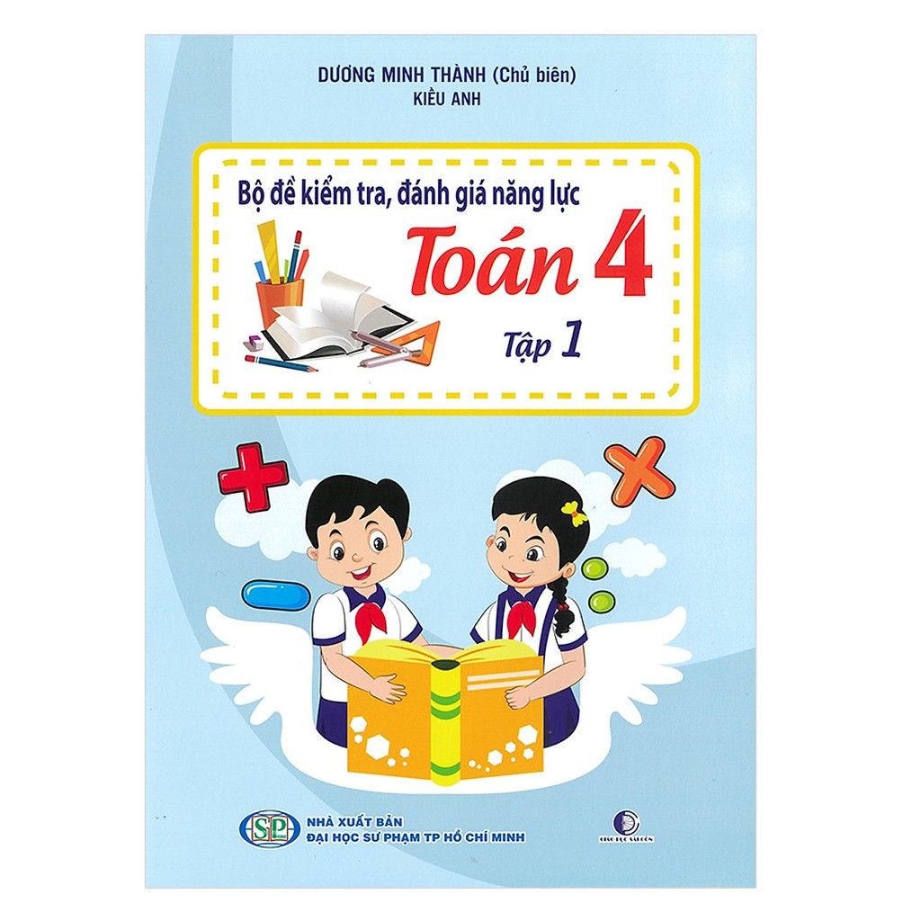 Sách - Bộ Đề Kiểm Tra, Đánh Giá Năng Lực Toán Lớp 4 - Tập 1