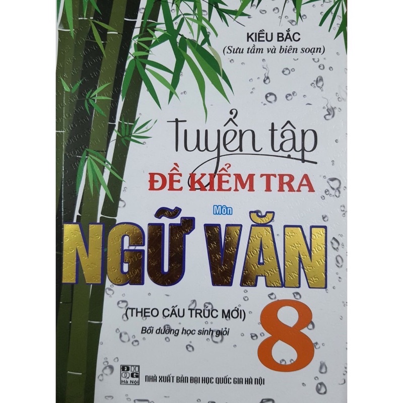 Sách - Tuyển Tập Đề Kiểm Tra Môn Ngữ Văn 8 Bồi Dưỡng Học Sinh Giỏi (Theo Cấu Trúc Mới)