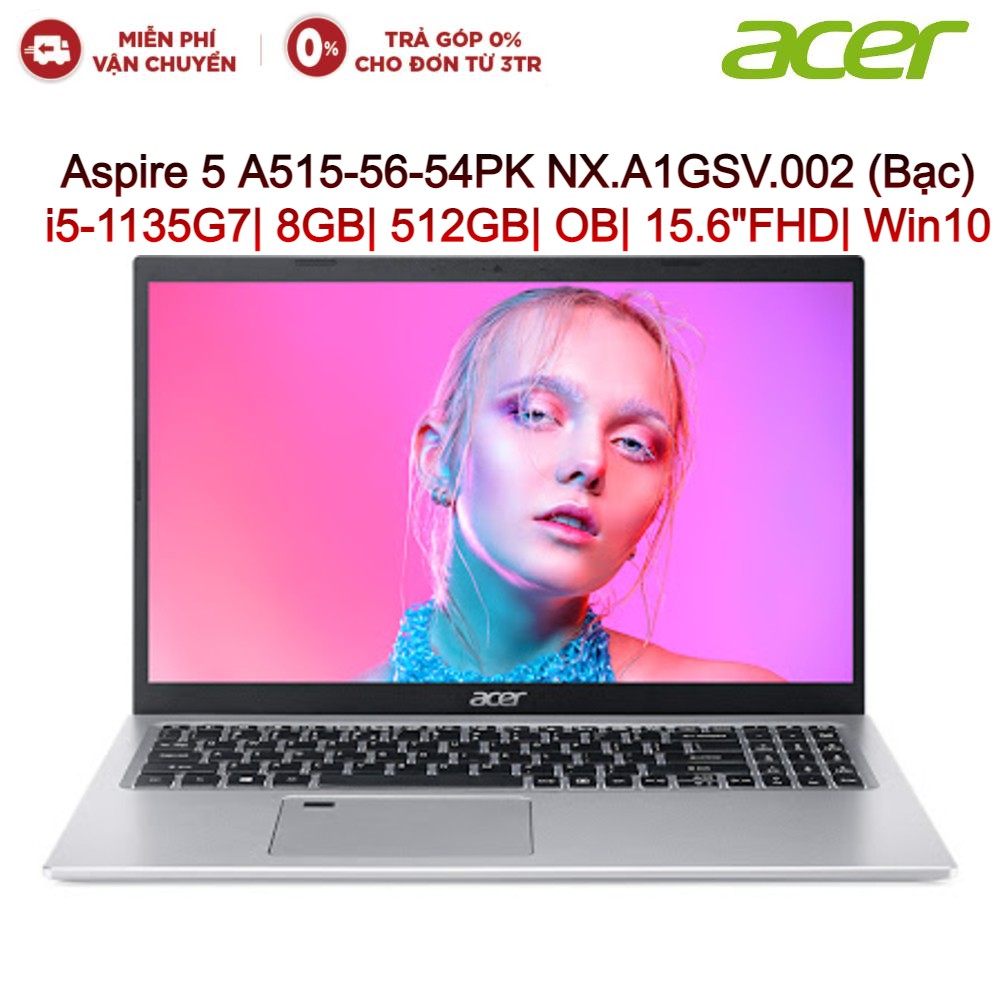 Laptop ACER Aspire 5 A515-56-54PK NX.A1GSV.002 Bạc i5-1135G7| 8GB| 512GB| OB| 15.6&quot;FHD| Win10
