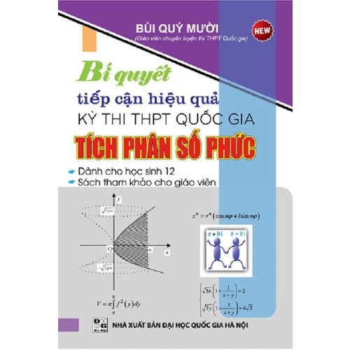 Sách - Bí Quyết Tiếp Cận Hiệu Quả Kỳ Thi THPT Quốc Gia Tích Phân - Số Phức Tự Luận
