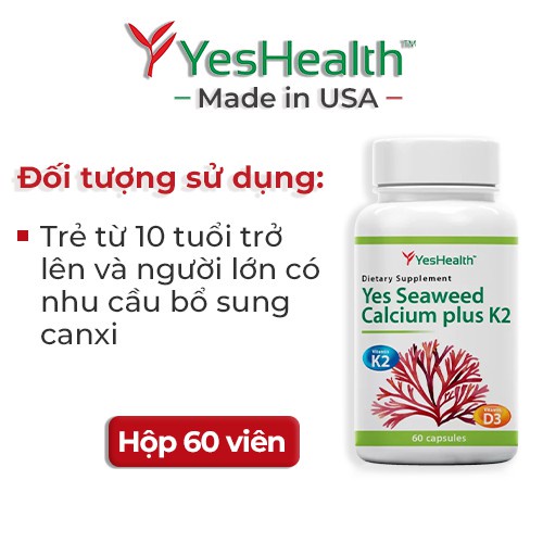 Viên uống tăng chiều cao Yeshealth Yes Calcium Plus K2 bổ sung canxi và vitamin d3 giúp làm chắc giảm nguy cơ còi xương