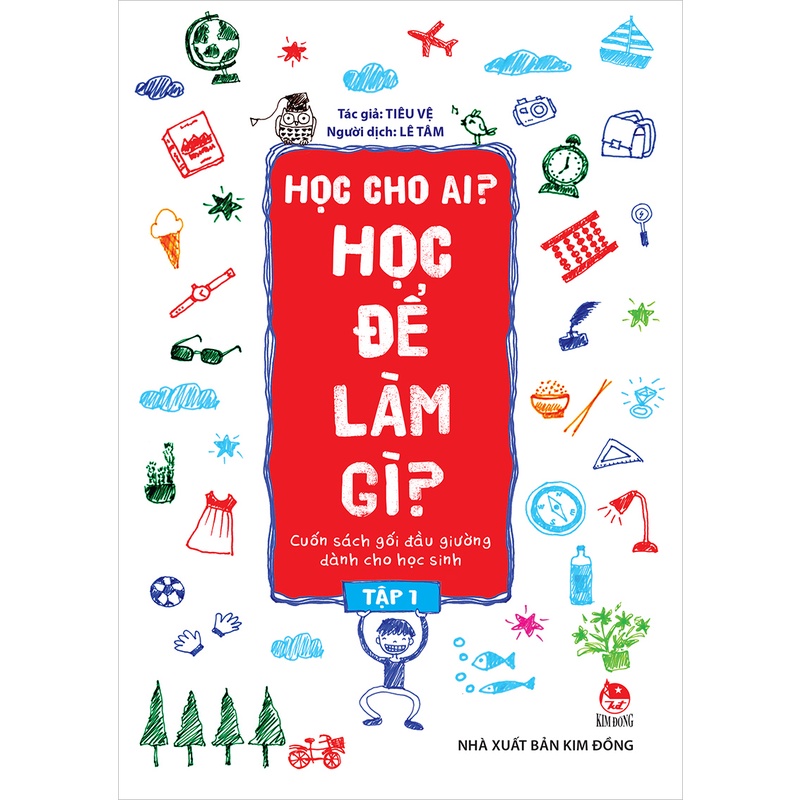 Sách - Học cho ai? Học để làm gì? - Tập 1