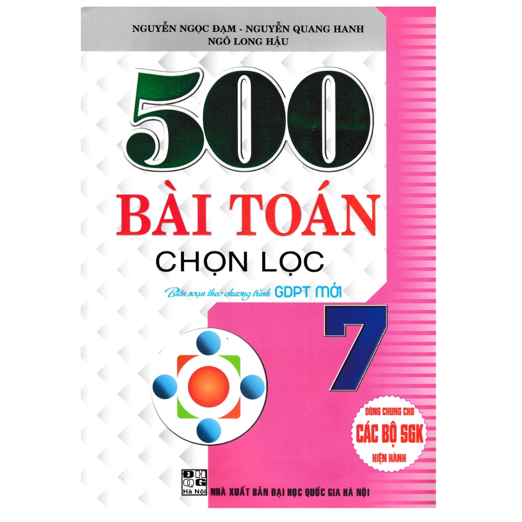 Sách - 500 Bài Toán Chọn Lọc Lớp 7 (Dùng Chung Cho Các Bộ SGK Hiện Hành)