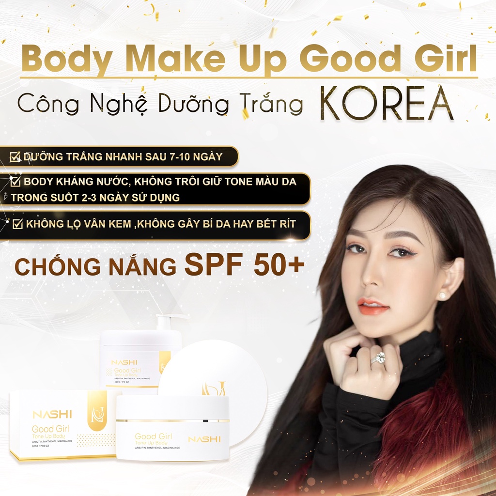 Kem Makeup Body GOOD GIRL NASHI 200G - Bảo Vệ Da Với Chống Nắng SPF50+ tặng kèm TẮM TRẮNG + TẨY TẾ BÀO CHẾT ❤