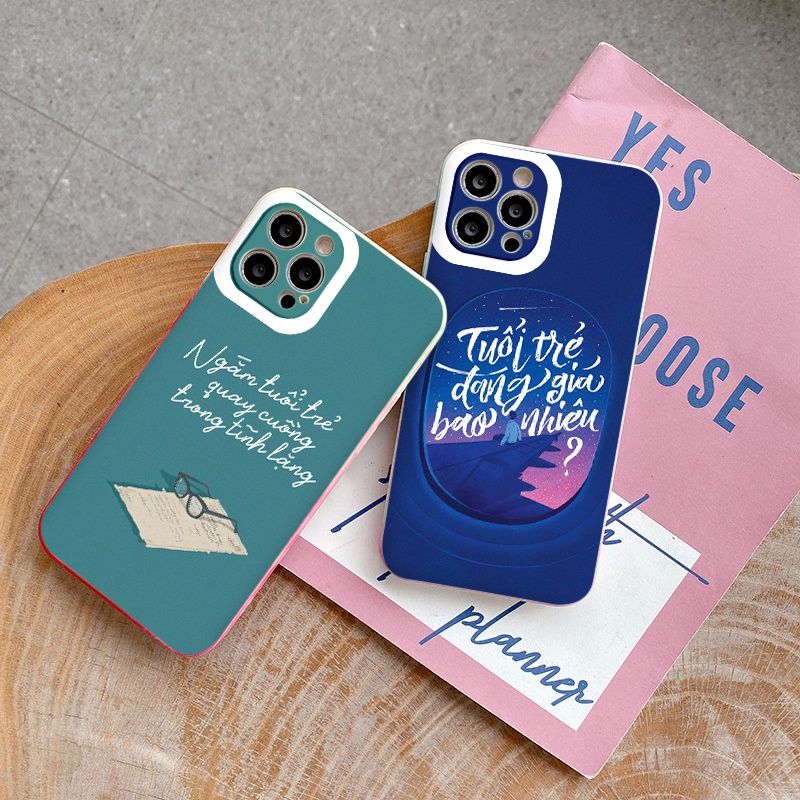 Ốp Iphone Truyền cảm hứng cho giới trẻ &quot;Tuổi trẻ đáng giá bao nhiêu&quot; &quot;Ngắm tuổi trẻ quay cuồng trong tĩnh lặng&quot; BVC