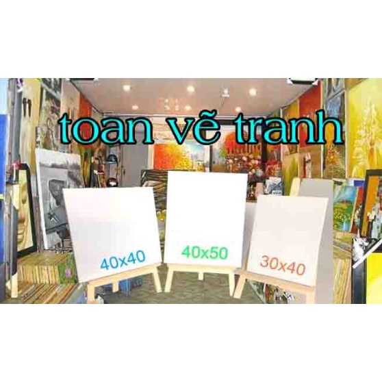 Toan Vẽ Tranh Sơn Dầu , Sơn Axilic , Màu Nước ,[ 5 SIZE ] kích thước 30*40 ~50 X 70