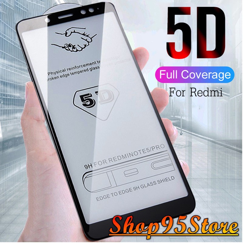 Cường Lực 5D Full màn Full keo Cho Xiaomi Mi 8 se Mi 8 Lite Poco Phone F1 Redmi s2 Redmi 6A / Redmi 6 Note7...