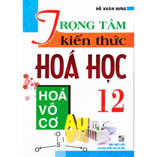 Trọng Tâm Kiến Thức Hóa Học - Hóa Vô Cơ 12