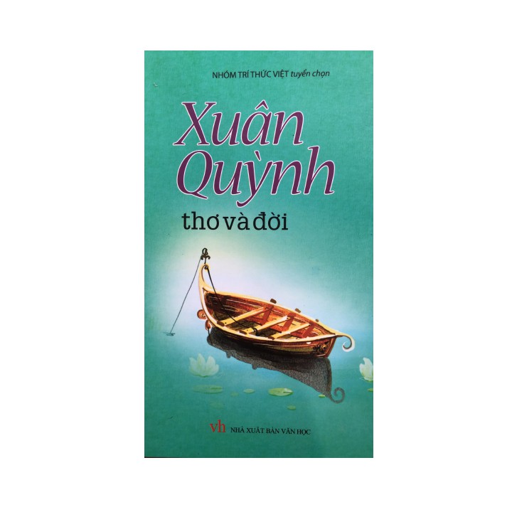 Sách văn học - Xuân Quỳnh Thơ và đời | BigBuy360 - bigbuy360.vn