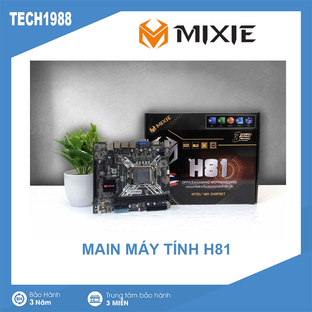 Main Mother Board MIXIE H81 - BH 3 Năm