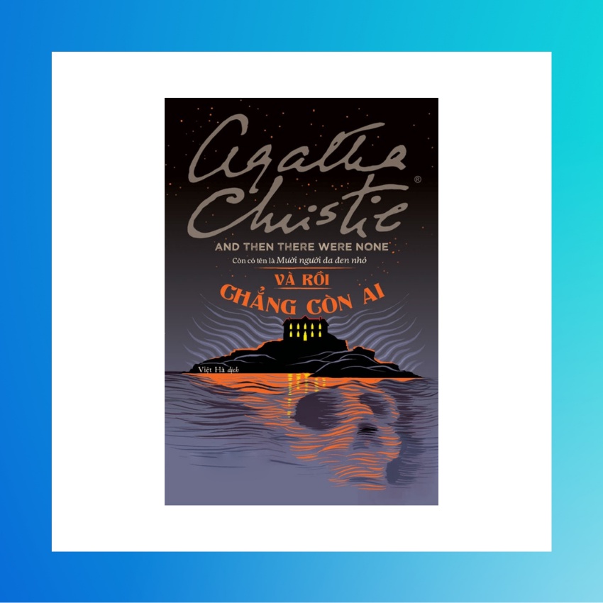 Sách - Và Rồi Chẳng Còn Ai (Agatha Christie)