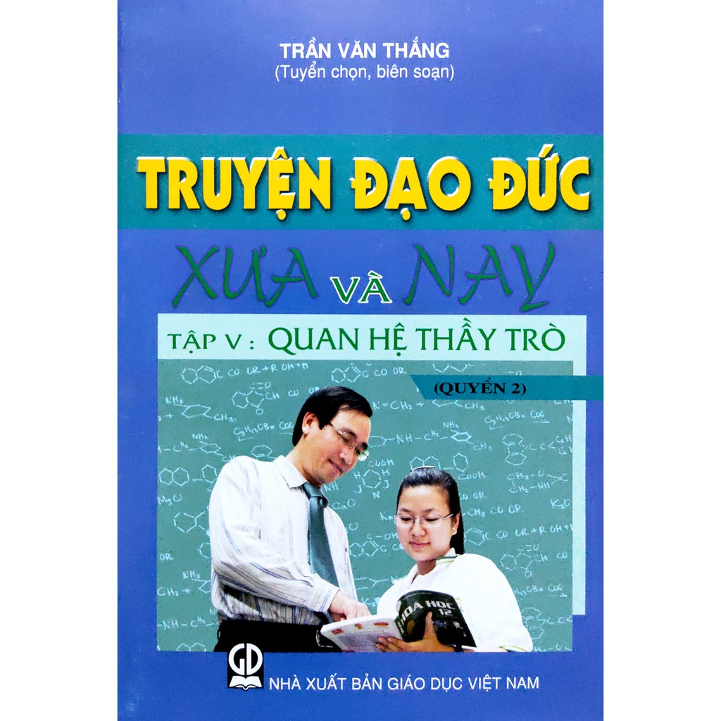 Sách - Truyện Đạo Đức Xưa và Nay - Tập V: Quan hệ Thầy Trò