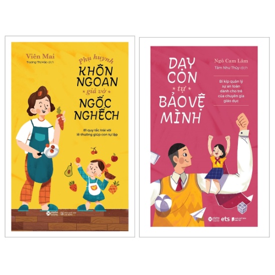 Sách: Phụ Huynh Khôn Ngoan, Giả Vờ Ngốc Nghếch + Dạy Con Tự Bảo Vệ Mình