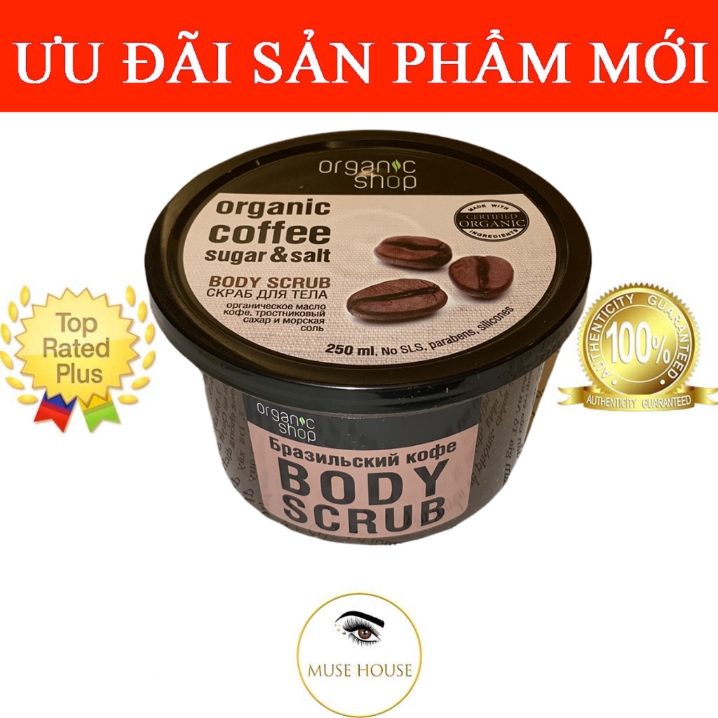 Tẩy Da Chết Toàn Thân Organic Shop Body Scrub - Tẩy Da Chết Cà Phê  250ml - Muse House