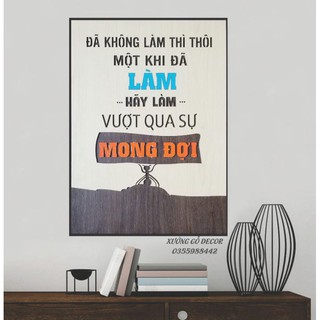 [ Rẻ] Tranh Treo Tường - Đã Không Làm Thì Thôi Một Khi Đã Làm Hãy Làm Vượt Qua Sự Mong Đợi