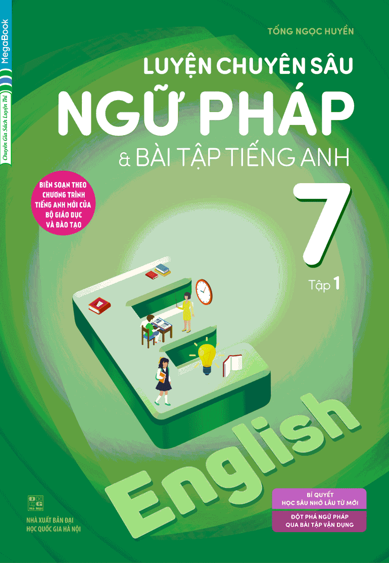 Sách - Luyện Chuyên Sâu Ngữ Pháp Và Bài Tập Tiếng Anh Lớp 7 - Tập 1 (Tái Bản 2017)