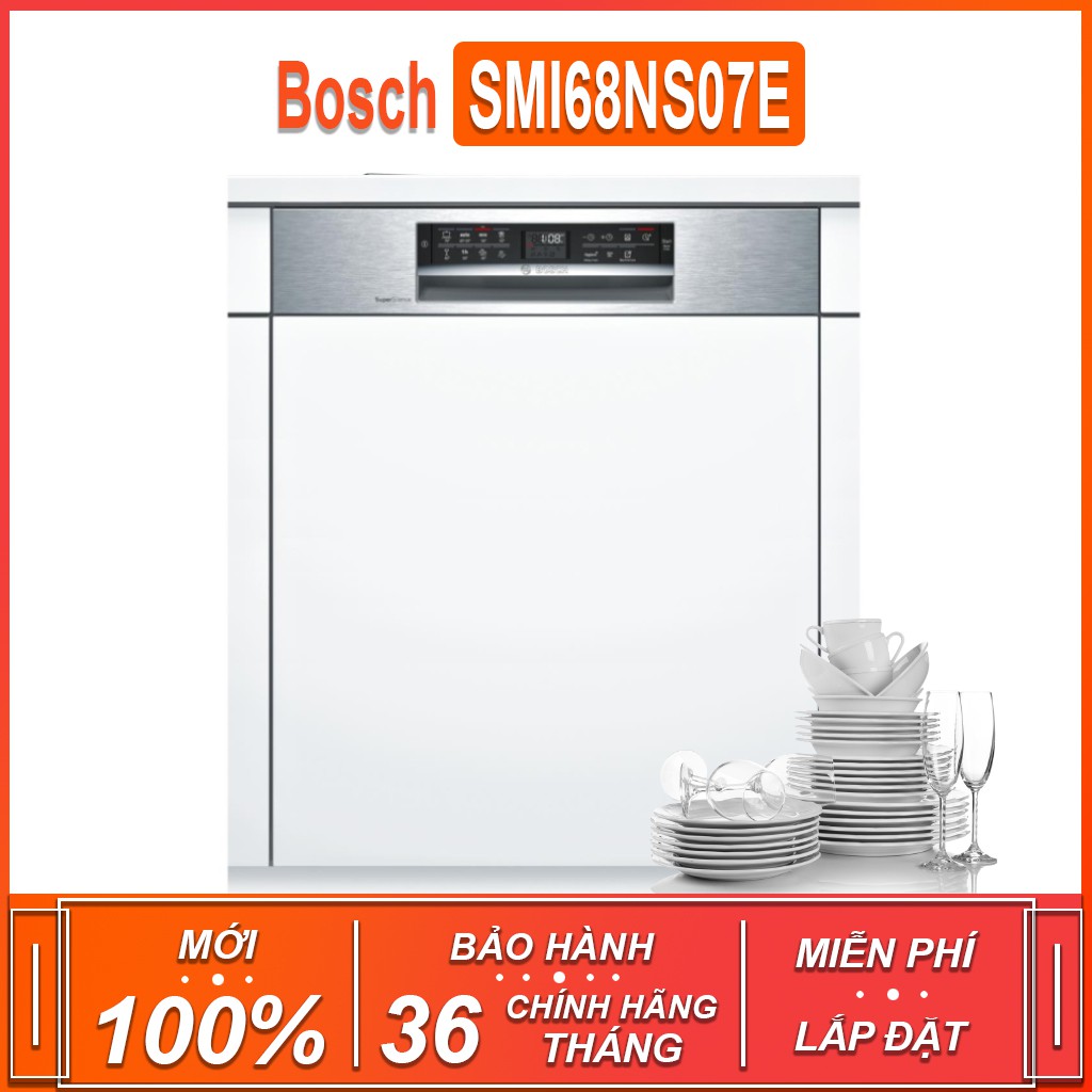 Máy rửa bát âm tủ bán phần  Bosch SMI68NS07E TGB - Seri 6 , dung tích rửa 13 bộ ( Xuất sứ Đức - Bảo hành 36 tháng )