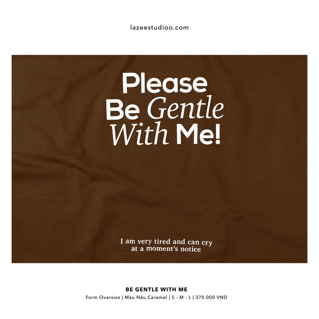 Áo thun - BE GENTLE WITH ME | LAZEE STUDIOO | Nâu Caramel - Đen | Form Oversize
