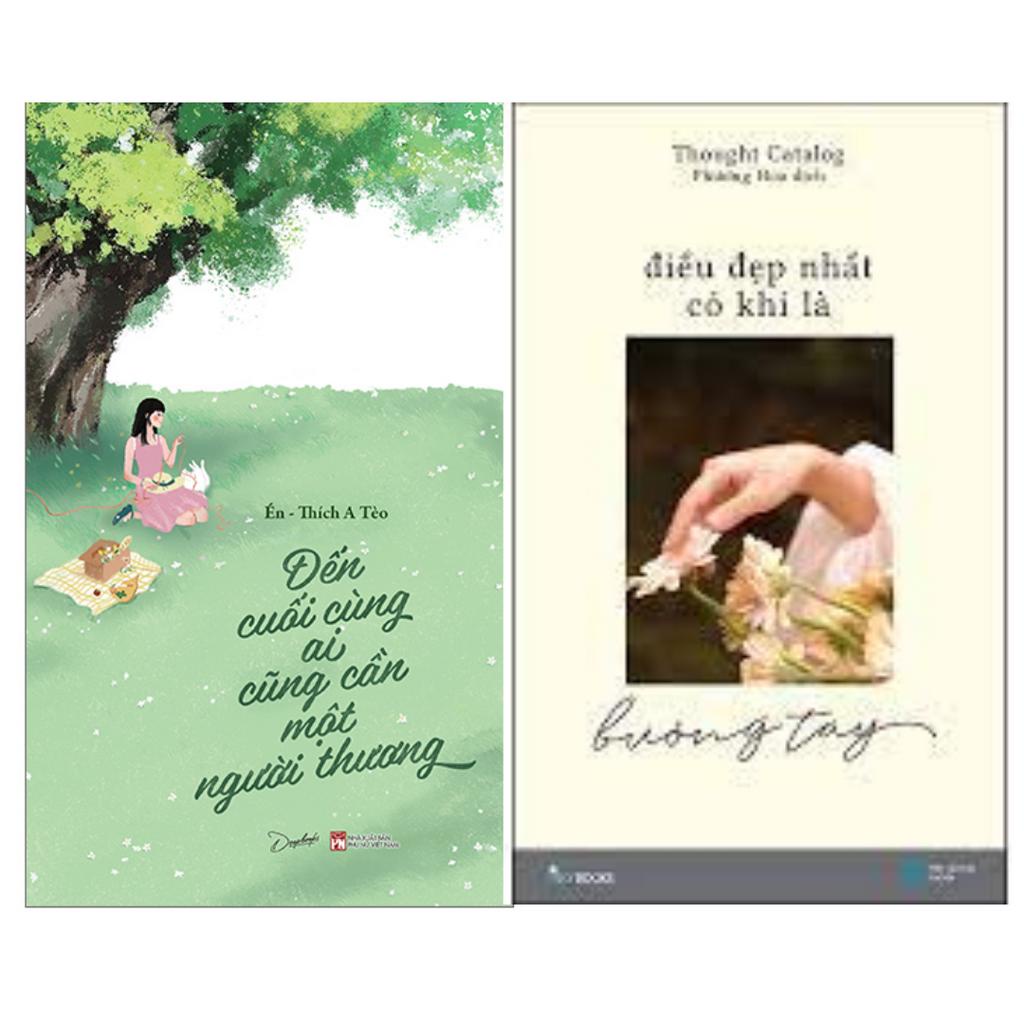 Sách Combo: Đến Cuối Cùng Ai Cũng Cần Một Người Thương + Điều Đẹp Nhất Có Khi Là Buông Tay sky