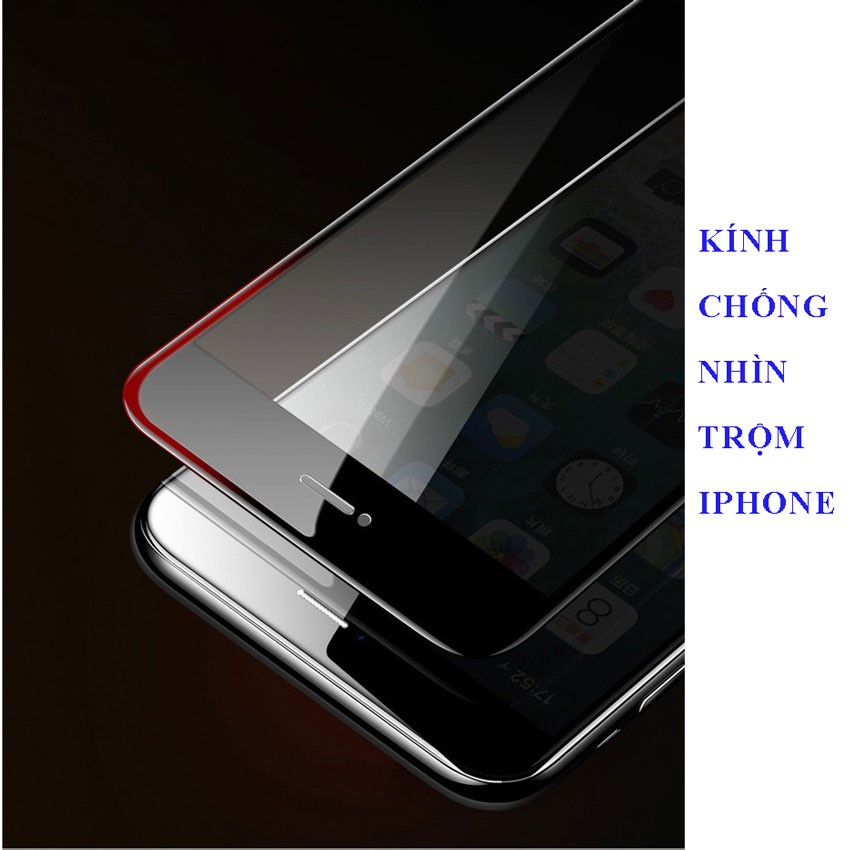 Kính Chống Nhìn Trộm Cho Iphone - Miếng dán cường lực dành cho Ip 12/ 13/Pro/Pro Max/13 Mini cuong luc Full màn hình