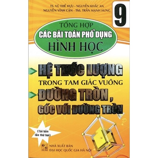 Sách - Tổng Hợp Các Bài Toán Phổ Dụng Hình Học 9 (Hệ Thức Lượng Trong Tam Giác Vuông - Đường Tròn, Góc Với Đường Tròn
