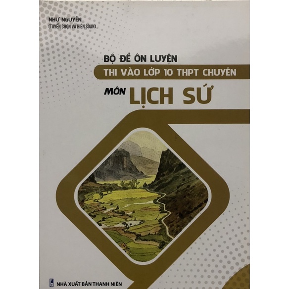 Sách - Bộ đề ôn luyện thi vào lớp 10 THPT chuyên Môn Lịch Sử