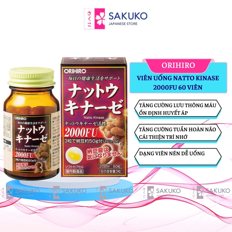 Viên Uống Ngừa Nguy Cơ Đột Qụy ORIHIRO 2000FU Chiết Xuất Từ Đậu Nành Natto Kinase Nội Địa Nhật Bản 60 Viên - SAKUKO