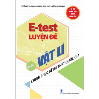 E-Test Luyện Đề Chinh Phục Kì Thi THPT Quốc Gia Môn Vật Lí
