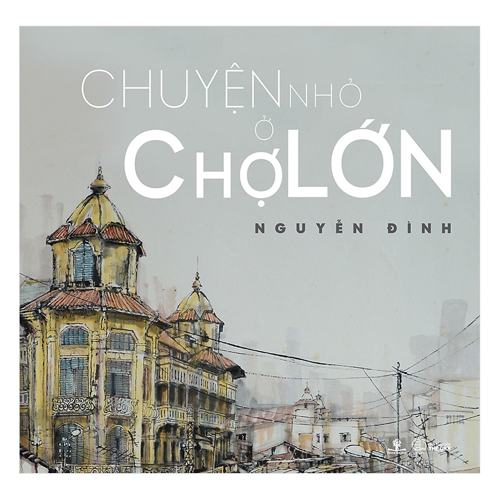 Sách - Chuyện Nhỏ Ở Chợ Lớn ( Nguyễn Đình - Phương Nam )