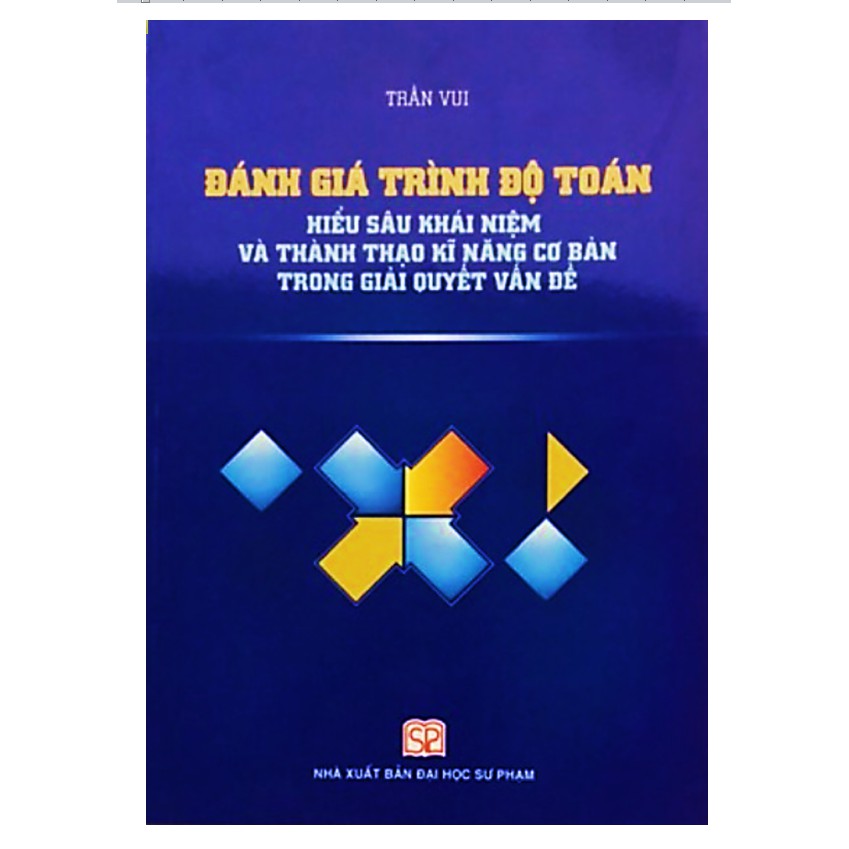 Sách - Đánh giá trình độ toán: Hiểu sâu khái niệm và thành thạo kĩ năng cơ bản trong giải quyết vấn đề