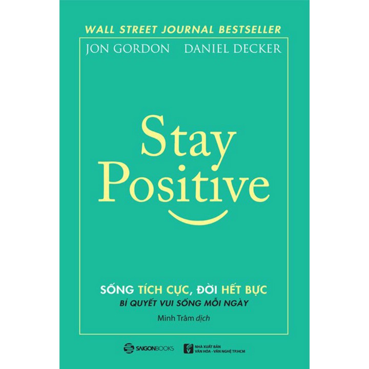 Sách - Stay Positive - Sống Tích Cực, Đời Hết Bực
