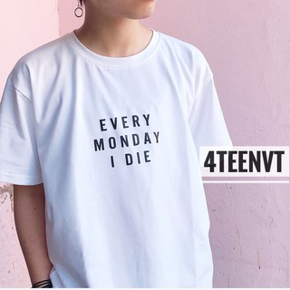 [T-SHIRT] EVERY MONDAY I DIE