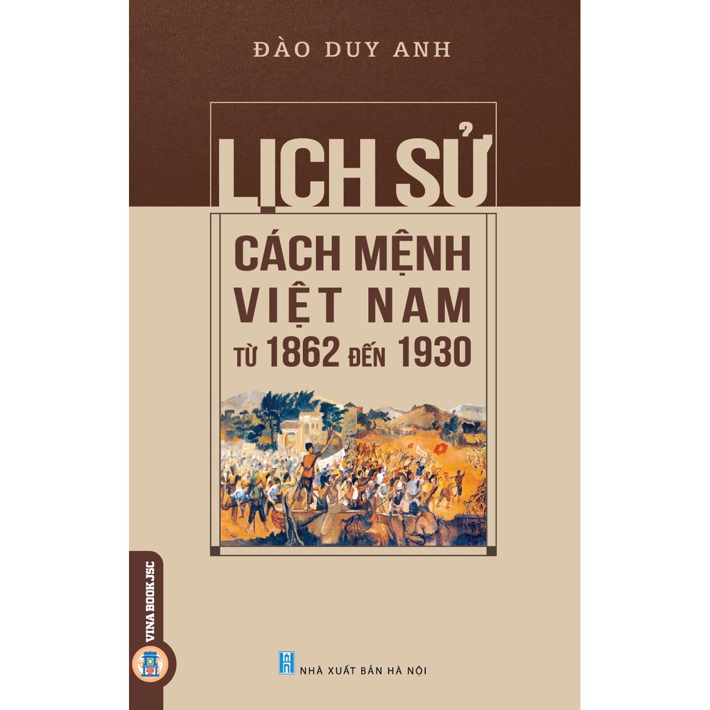 Sách - Lịch Sử Cách Mệnh Việt Nam Từ 1862 Đến 1930