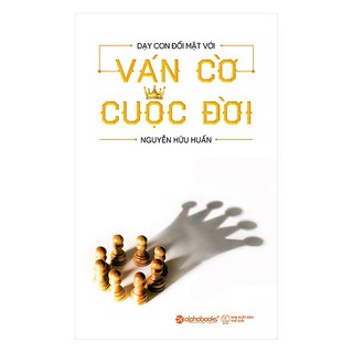 Sách - dạy con đối mặt với ván cờ cuộc đời