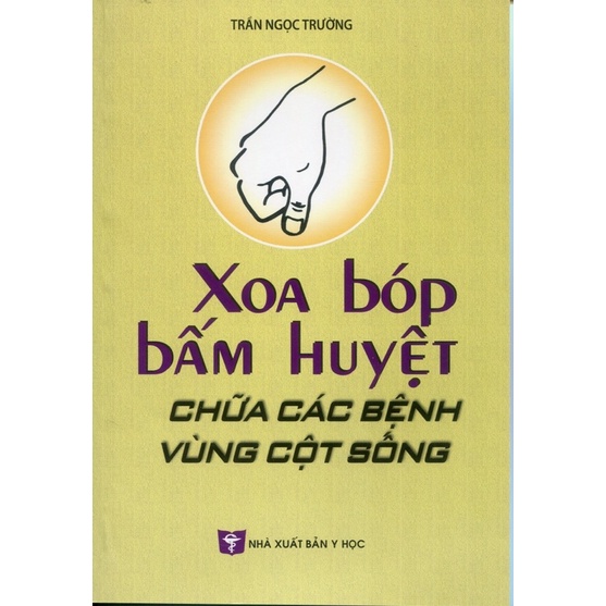 Sách - Xoa bóp bấm huyệt chữa các bệnh vùng cột sống